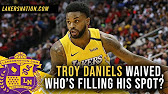 Lakers Waive Troy Daniels Open Roster Spot To Sign A Free Agent Youtube