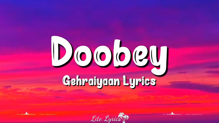 Doobey (Lyrics) | Gehraiyaan | Deepika Padukone, S...