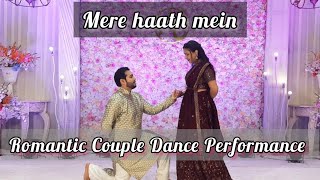 Mere haath mein| Romantic Performance by Pawan & Pratima in sangeet|Couple Dance|Choreography by-SDA