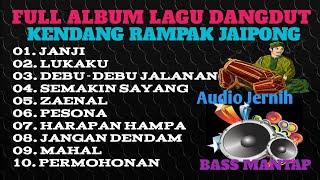 FULL ALBUM LAGU DANGDUT KENDANG RAMPAK JAIPONG,JANJI,LUKAKU,DEBU DEBU JALANAN,SEMAKIN SAYANG