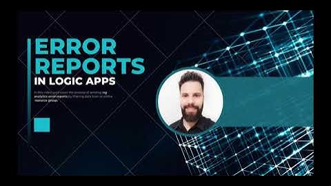 Send Error Reports Through Logic Apps