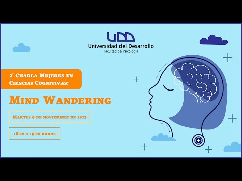 2° Charla | Mujeres en Ciencias Cognitivas: Mind Wandering