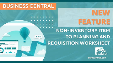 Non Inventory Item to Planning and Requisition Worksheet | Business Central 2021 Features