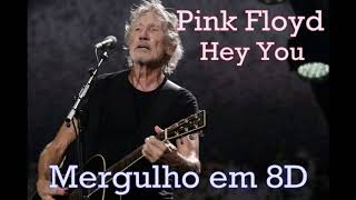 Pink Floyd - Hey You | Som 8D (USE FONE DE OUVIDO)