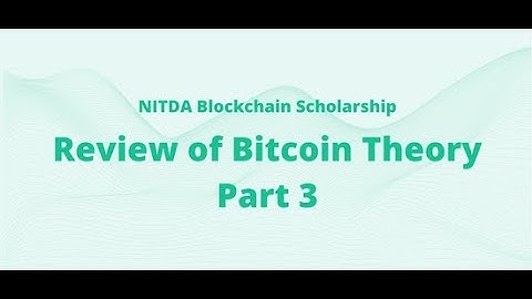 Review of Bitcoin Theory Part 3 | NITDA BLOCKCHAIN SCHOLARSHIP