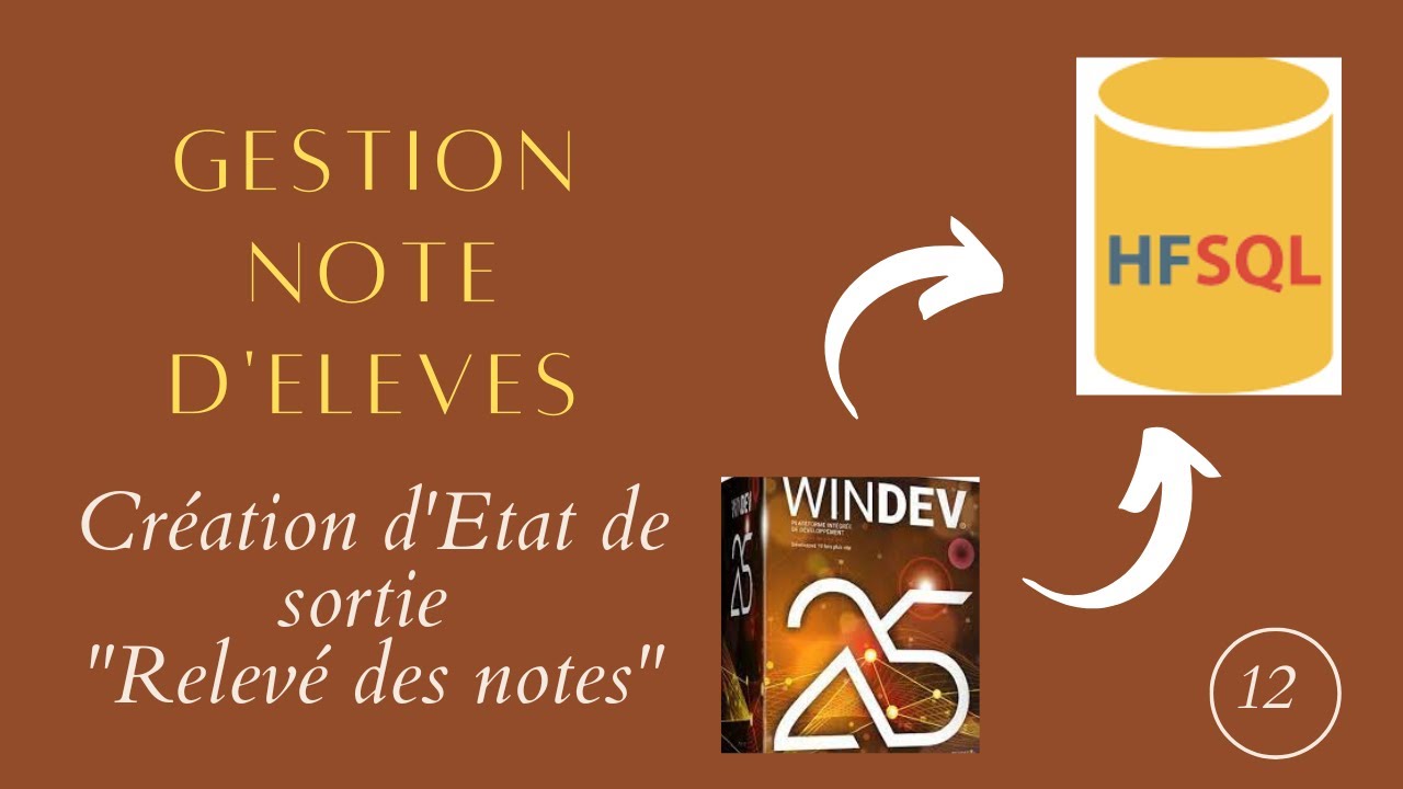 Windev 25 : Gestion des notes élèves. Création d'Etat de sortie "Relevé des notes" .12