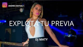 EXPLOTA TU PREVIA 💣 DJ MATY