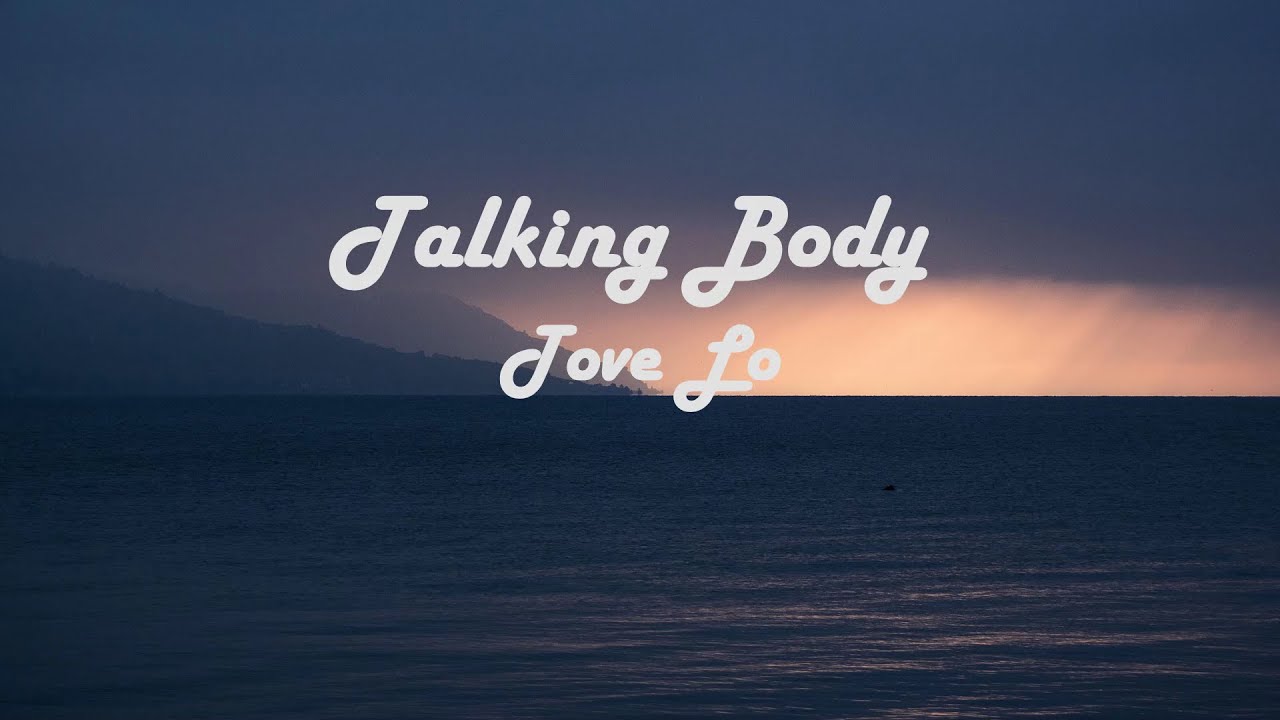 Tove Lo - Talking Body (Lyrics) - YouTube