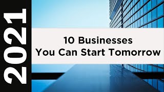 Top 10 Businesses You Can Start Tomorrow