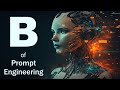 'B' of Prompt Engineering | Learn to write Powerful Prompts| Abhinav Tonk