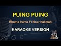 PUING PUING KARAOKE || Rhoma Irama & Noer Halimah ( Karaoke ) Dangdut || Koplo HD Audio