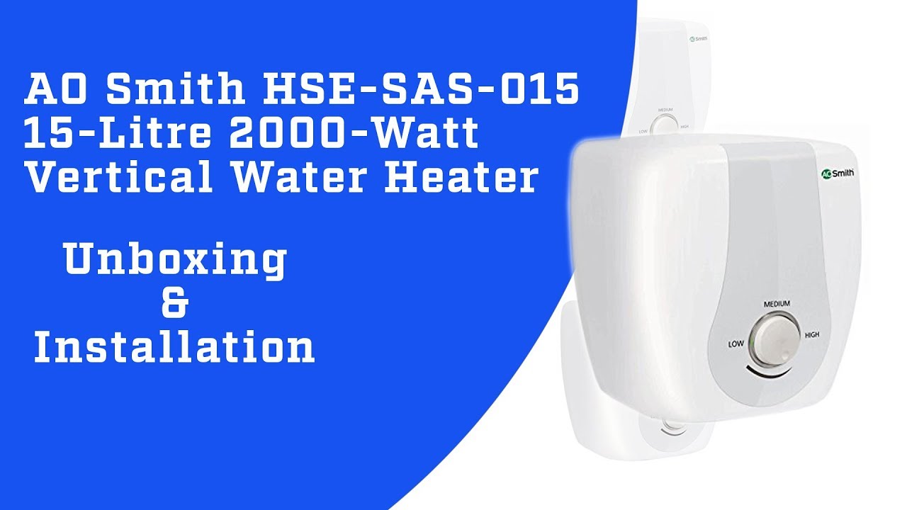Ao Smith Hse Sas 015 15 Litre 2000 Watt Vertical Water Heater Hot Water Heater Ao Smith Youtube