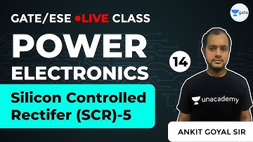 Power Electronics | Silicon Controlled Rectifier (SCR-5) | Lec 14 | GATE Electrical Engineering