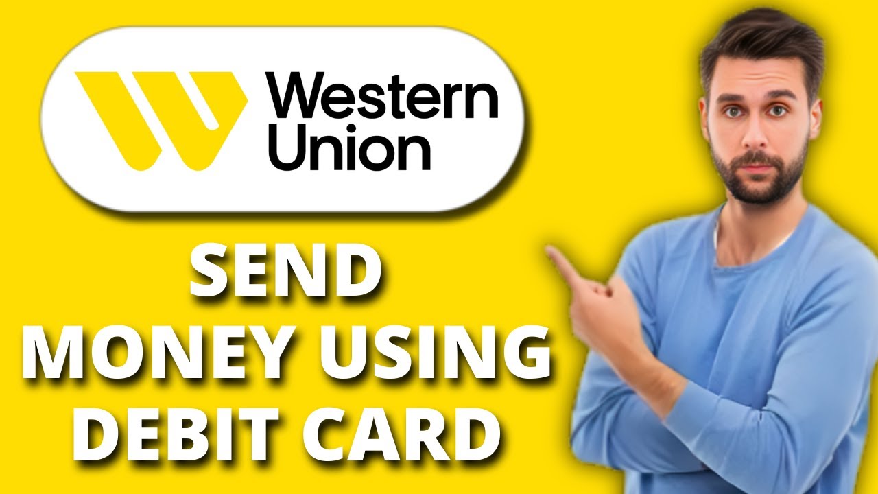 NEW! Can I Send Money with Western Union Using a Debit Card? 💳 | Fast ...