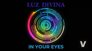 Luz Divina - In Your Eyes (Jonathan Peters SF Remix)