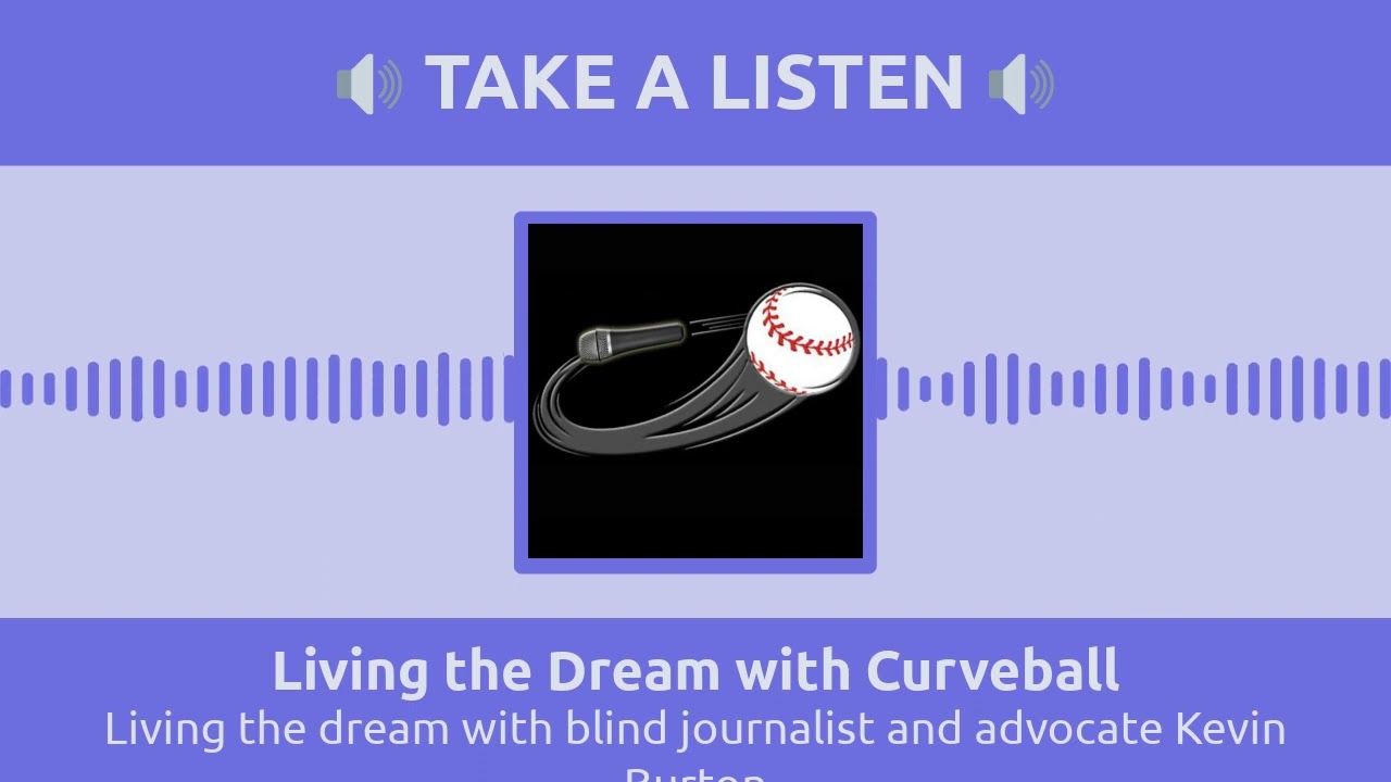 Living the dream with blind journalist and advocate Kevin Burton | Living the Dream with Curveball