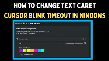 How to Change Text Caret Cursor Blink Timeout in Windows 11