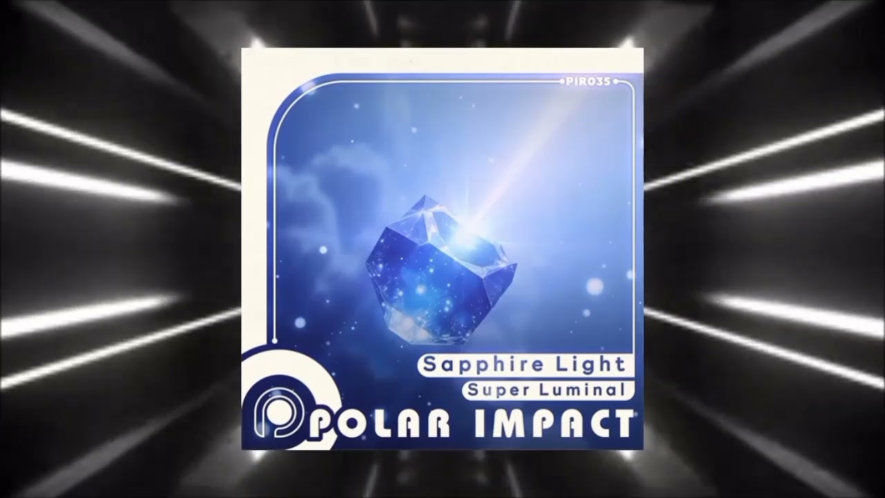 Super Luminal - Sapphire Light(Extended Mix)[Polar Impact Records]