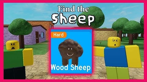 Guide How To Get WOOD SHEEP On Roblox Find The Sheep