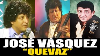 JOSÉ VASQUEZ 'QUÉVAZ': LA LEYENDA