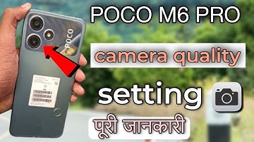 Poco M6 Pro camera quality setting || poco M6 Pro best camera setting kaise kare