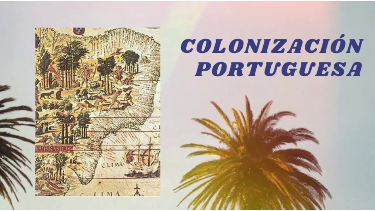 COLONIZACIÓN PORTUGUESA YouTube COLONIZACIÓN PORTUGUESA YouTube