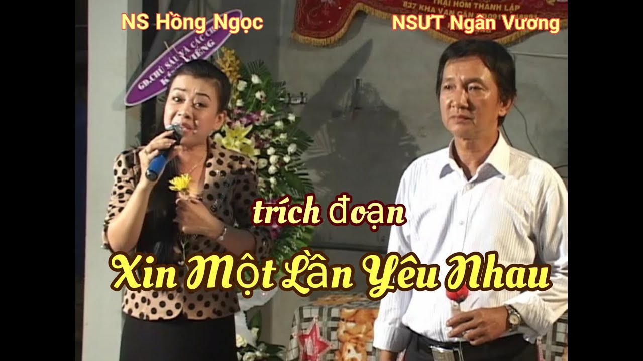 cin คือ New Update Xin Một Lần Yêu Nhau | NSƯT Ngân Vương,NS Hồng Ngọc, Trường Sơn AT