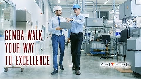 Gemba Walk Your Way to Excellence