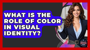 What Is The Role Of Color In Visual Identity? - Graphic Design Nerd