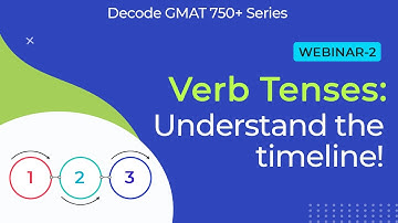 Verb Tenses: Understand the timeline to master Sentence Correction in GMAT