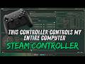 My Steam Controller Controls my Entire Desktop | No mouse or Keyboard needed!