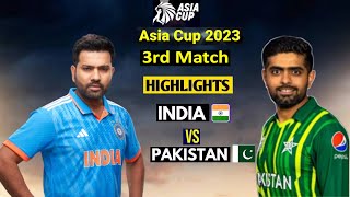 IND vs PAK 3rd odi Asia Cup 2023 Highlights | IND vs PAK 3rd odi Full Match Highlights