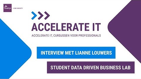 Student aan het woord - Accelerate IT - Data Driven Business Lab