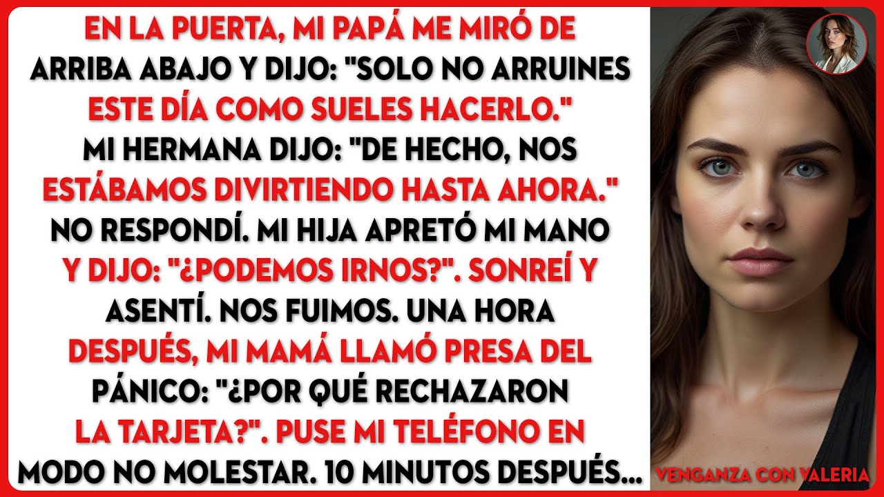 En la puerta, mi papá me miró de arriba abajo: 