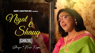 Niyat-e-shauq || Aditi Chatterjee || Ghazal - Nasir Kazmi