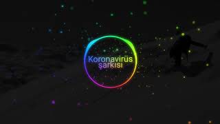 Corona Virüs Remix Şarkı