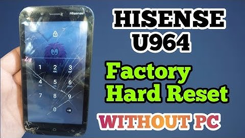All Hisense Infinity Hard Reset Factory Reset Password Remove