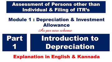 Introduction to Depreciation US 3/2 | Part 1 | Depreciation & Investment Allowance | Assessment ITR