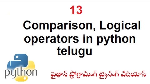 Comparison, Logical Operators in Python Telugu | Logical Operators | VLR  Training Class - 13