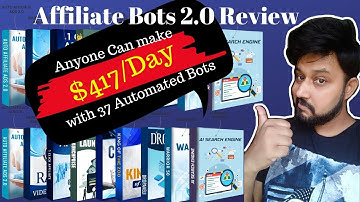 Affiliate Bots 2.0 Review | Anyone Can make $417/Day with 37 Automated Bots