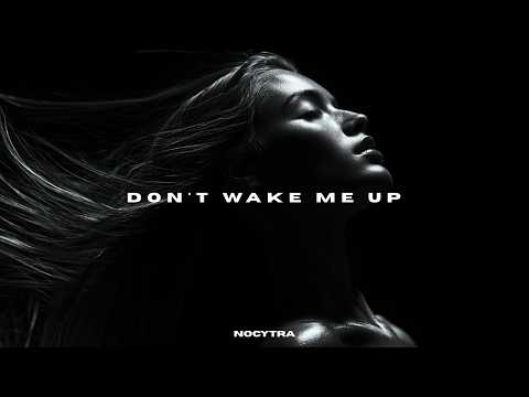 NOCYTRA - Don't Wake Me Up