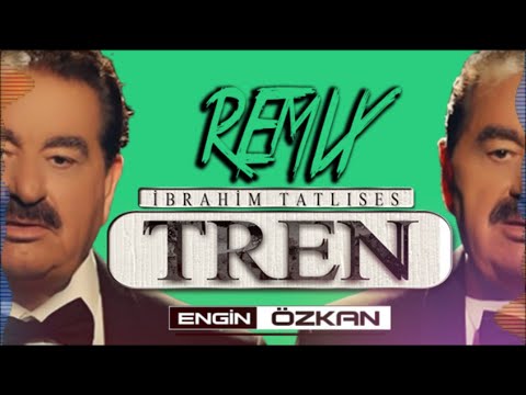 İbrahim Tatlıses - Tren Gelir Hoş Gelir (Engin Özkan Remix)