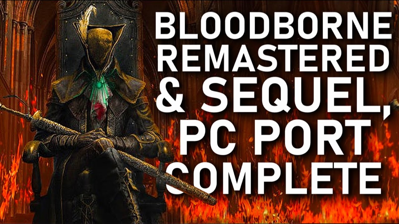 Bloodborne 2, Bloodborne Remaster/PC Port Not in Development – Rumor