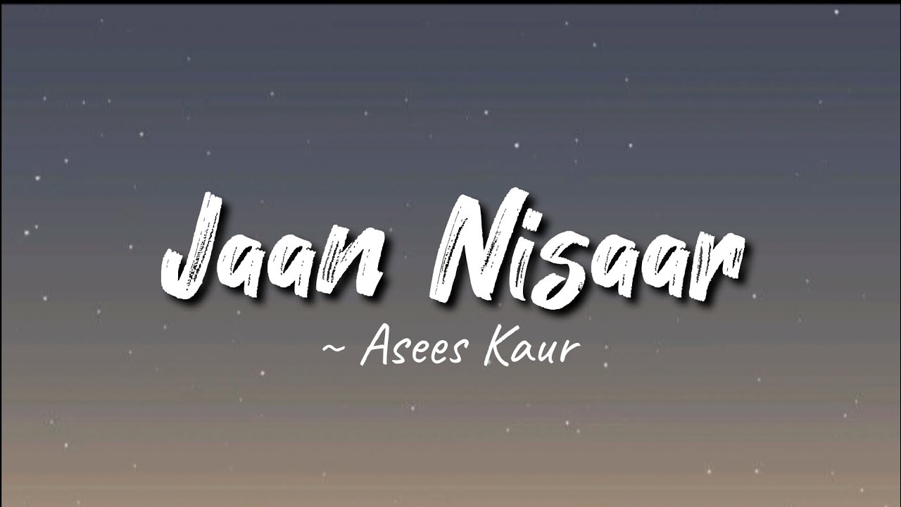 Jaan Nisaar female  lyrics  Kedarnath  Asees Kaur  LYRICS  jaannisaar