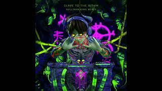 SLAVE TO THE RITHM - SULLIVAN KING REMIX