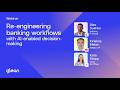 Re-engineering banking workflows