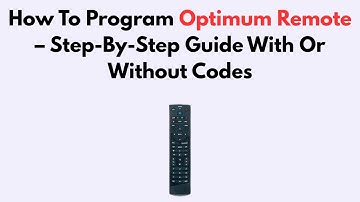 How To Program Optimum Remote – Step-By-Step Guide With Or Without Codes