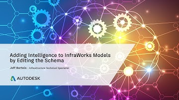 Using the Extend Schema Tool to add Intelligence to InfraWorks Models