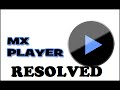 How to fix mx player stuck at 0000 resolved