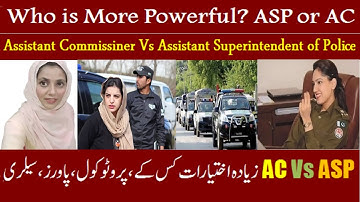 AC Vs ASP, Who is More Powerful? Comparison Between Their Powers, Salary & Protocol |SA Vlogs Family